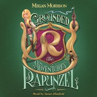 GROUNDED: THE ADVENTURES OF RUPUNZEL (Tyme, Book 1) GROUNDED: THE ADVENTURES OF RUPUNZEL (Tyme, Book 1)