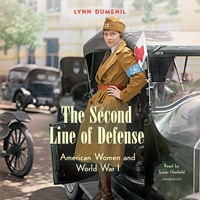THE SECOND LINE OF DEFENSE (American Women and World War I) THE SECOND LINE OF DEFENSE (American Women and World War I)