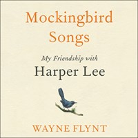 MOCKINGBIRD SONGS (My Friendship with HArper Lee) MOCKINGBIRD SONGS (My Friendship with HArper Lee)