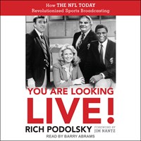 YOU ARE LOOKING LIVE! (How the NFL Today Revolutionized Sports Broadcasting) YOU ARE LOOKING LIVE! (How the NFL Today Revolutionized Sports Broadcasting)