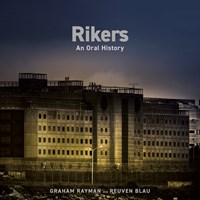 RIKERS (An Oral History) RIKERS (An Oral History)