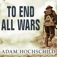 TO END ALL WARS (A Story of Loyalty and Rebellion, 1914-1918) TO END ALL WARS (A Story of Loyalty and Rebellion, 1914-1918)